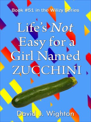 cover image of Life's Not Easy for a Girl Named Zucchini